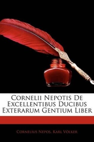 Cover of Cornelii Nepotis de Excellentibus Ducibus Exterarum Gentium Liber