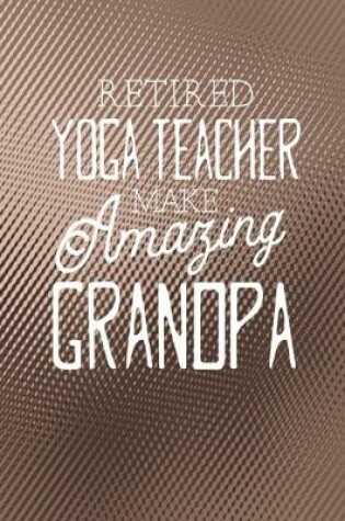 Cover of Retired Yoga Teacher Make Amazing Grandpa