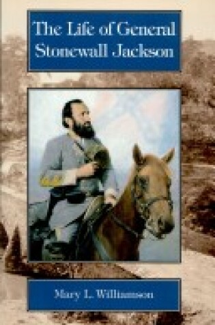 Cover of Life of General Stonewall Jackson (Grade 7-8)