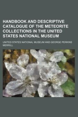 Cover of Handbook and Descriptive Catalogue of the Meteorite Collections in the United States National Museum