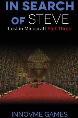 Book cover for In Search of Steve - Lost in Minecraft Part Three