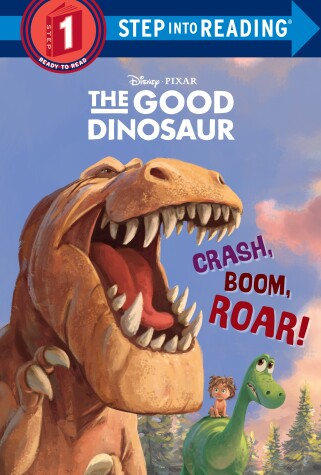 Book cover for Crash, Boom, Roar! (Disney/Pixar The Good Dinosaur)
