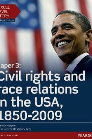 Cover of Edexcel A Level History, Paper 3: Civil rights and race relations in the USA, 1850-2009 Student Book + ActiveBook