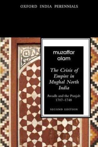 Cover of The Crisis of Empire in Mughal North India