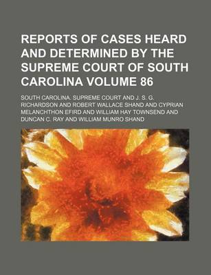 Book cover for Reports of Cases Heard and Determined by the Supreme Court of South Carolina Volume 86