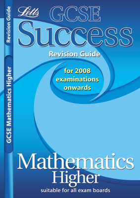 Book cover for GCSE Success Maths Higher Revision Guide (2010/2011 Exams Only)