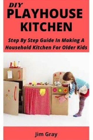 Cover of DIY Playhouse Kitchen