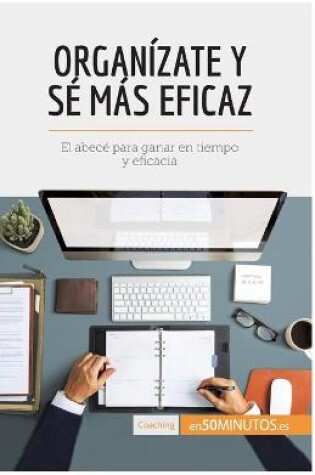 Cover of Organizate y se mas eficaz