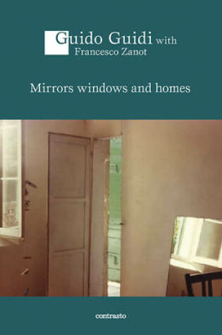 Cover of Guido Guidi: Mirrors Windows and Homes