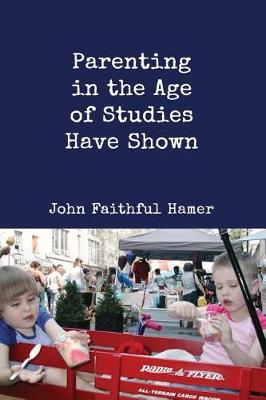 Book cover for Parenting in the Age of Studies Have Shown