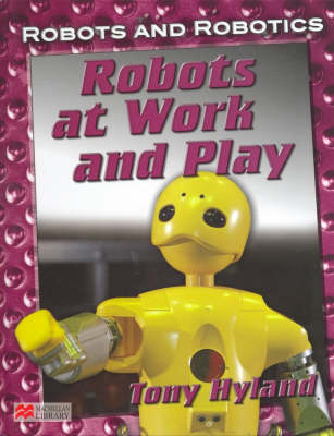 Book cover for Robots and Robotics at Work and Play Macmillan Library