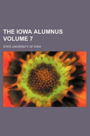 Cover of The Iowa Alumnus Volume 7