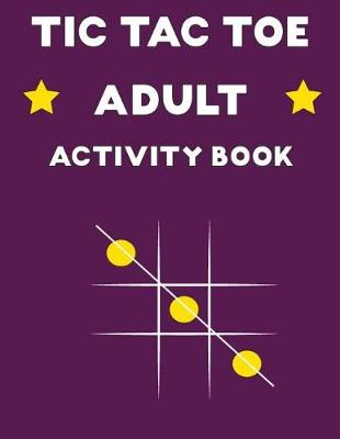 Book cover for TIC TAC TOE Adult Activity Book