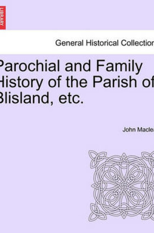 Cover of Parochial and Family History of the Parish of Blisland, Etc.