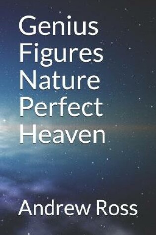 Cover of Genius Figures Nature Perfect Heaven