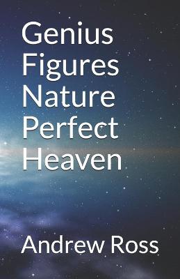 Book cover for Genius Figures Nature Perfect Heaven