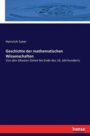 Cover of Geschichte der mathematischen Wissenschaften