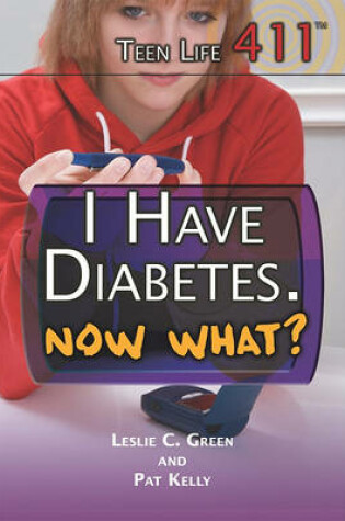 Cover of I Have Diabetes. Now What?