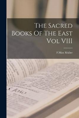 Cover of The Sacred Books Of The East Vol VIII