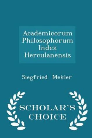 Cover of Academicorum Philosophorum Index Herculanensis - Scholar's Choice Edition