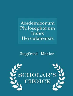 Book cover for Academicorum Philosophorum Index Herculanensis - Scholar's Choice Edition