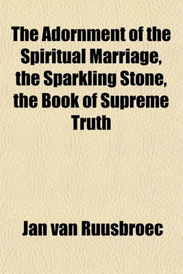 Book cover for The Adornment of the Spiritual Marriage, the Sparkling Stone, the Book of Supreme Truth