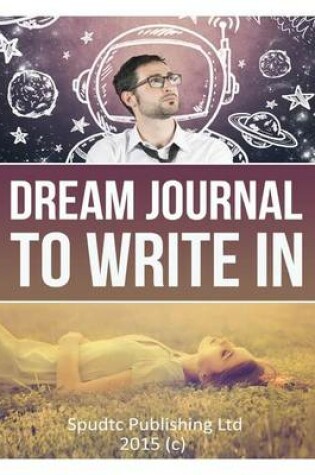 Cover of Dream Journal To Write In