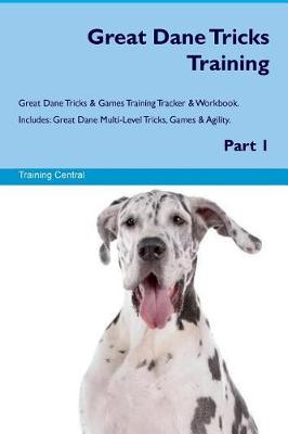 Book cover for Great Dane Tricks Training Great Dane Tricks & Games Training Tracker & Workbook. Includes