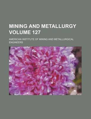 Book cover for Mining and Metallurgy Volume 127