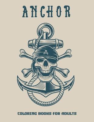 Book cover for Anchor Coloring Books For Adults