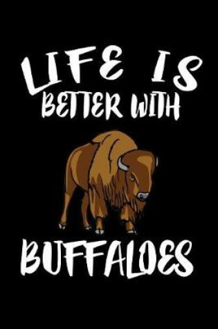 Cover of Life Is Better With Buffaloes