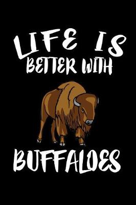 Book cover for Life Is Better With Buffaloes