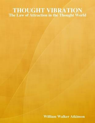Book cover for Thought Vibration: The Law of Attraction in the Thought World