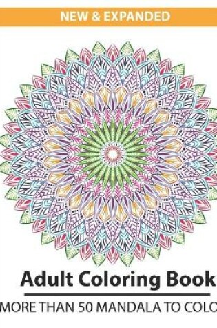 Cover of New & Expanded adult coloring book more than 50 mandala to color