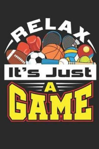 Cover of Relax It's Just A Game