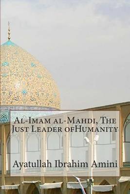 Book cover for Al-Imam al-Mahdi, The Just Leader ofHumanity