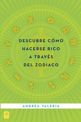 Book cover for Descubre Como Hacerse Rico A Traves del Zodiaco