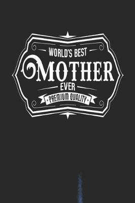 Book cover for World's Best Mother Ever Premium Quality