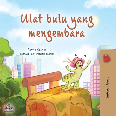 Book cover for The Traveling Caterpillar (Malay Children's Book)