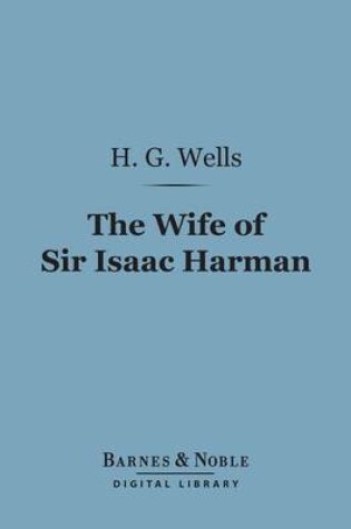 Cover of The Wife of Sir Isaac Harman (Barnes & Noble Digital Library)