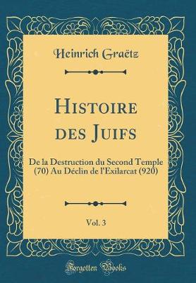 Book cover for Histoire Des Juifs, Vol. 3