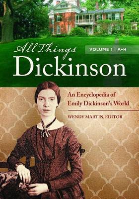 Book cover for All Things Dickinson: An Encyclopedia of Emily Dickinson's World [2 Volumes]