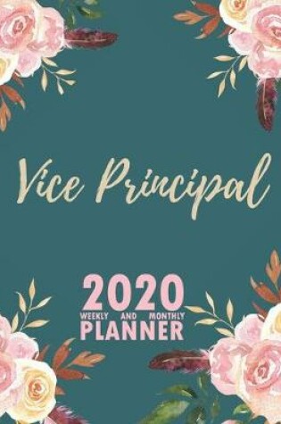 Cover of Vice Principal 2020 Weekly and Monthly Planner