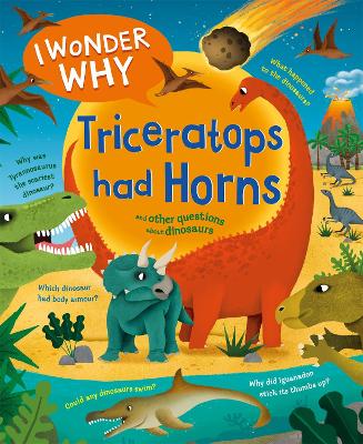Cover of I Wonder Why Triceratops Had Horns