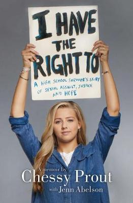 I Have the Right to by Chessy Prout, Jenn Abelson