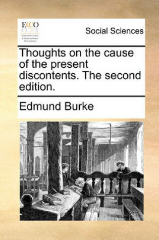 Cover of Thoughts on the Cause of the Present Discontents. the Second Edition.