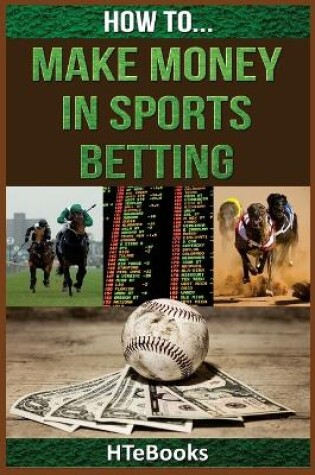 Cover of How To Make Money In Sports Betting