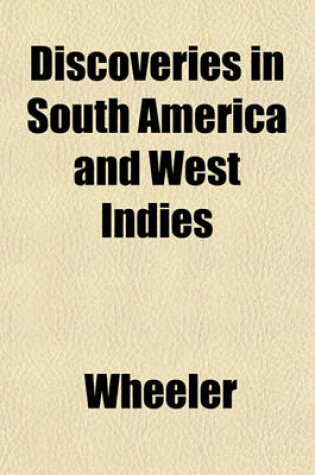 Cover of Discoveries in South America and West Indies