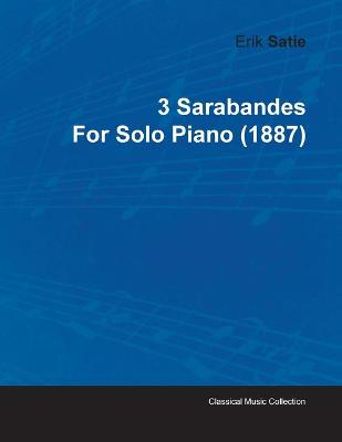 Book cover for 3 Sarabandes By Erik Satie For Solo Piano (1887)