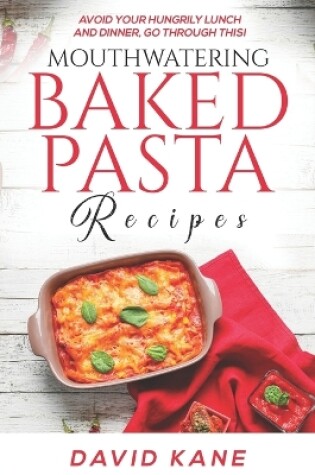 Cover of Mouthwatering Baked Pasta Recipes